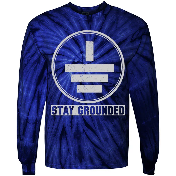 Stay Grounded Electrician Funny Tie-Dye Long Sleeve Shirt