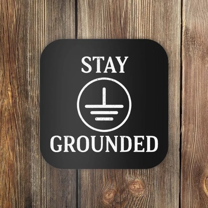 Stay Grounded Electrician Electrical Engineer Engineering Coaster