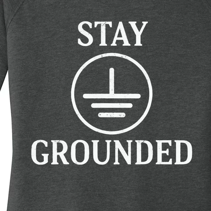 Stay Grounded Electrician Electrical Engineer Engineering Women's Perfect Tri Tunic Long Sleeve Shirt