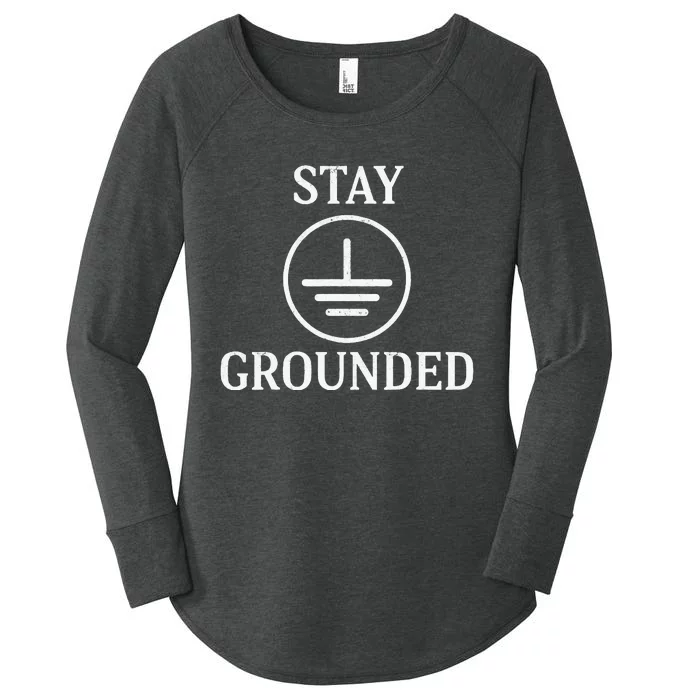 Stay Grounded Electrician Electrical Engineer Engineering Women's Perfect Tri Tunic Long Sleeve Shirt