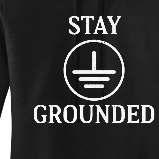 Stay Grounded Electrician Electrical Engineer Engineering Women's Pullover Hoodie