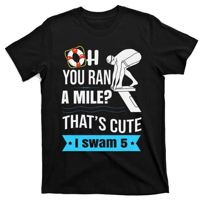 Swimmer Gift Funny Swimming Sports Quote T-Shirt