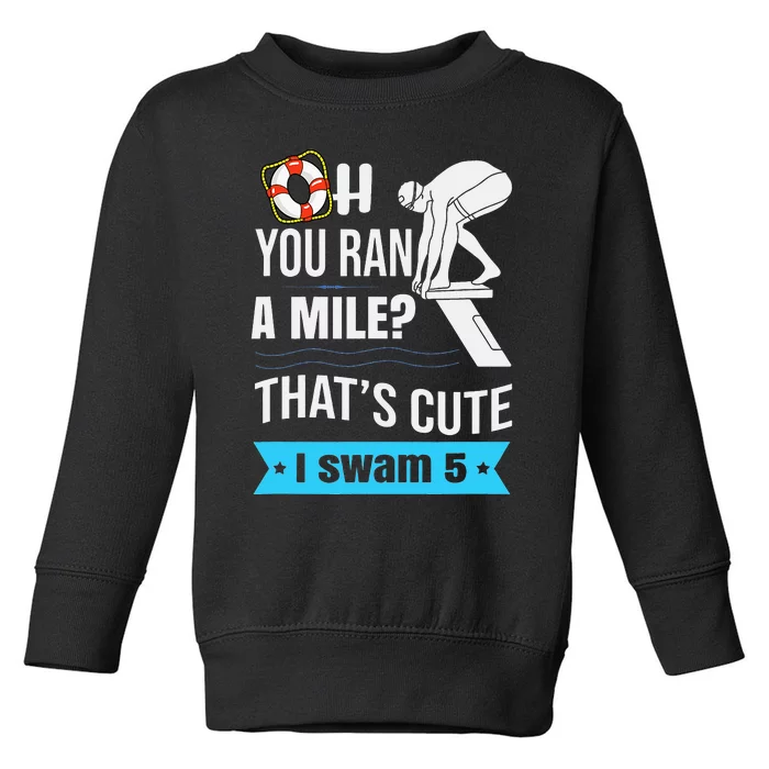 Swimmer Gift Funny Swimming Sports Quote Toddler Sweatshirt