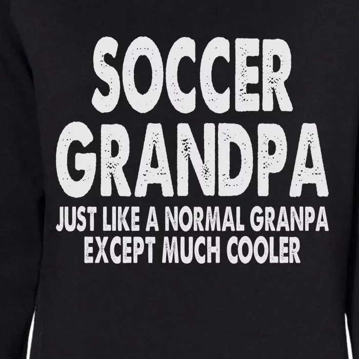 Soccer Grandpa Fathers Day Gifts Grandfather Womens California Wash Sweatshirt