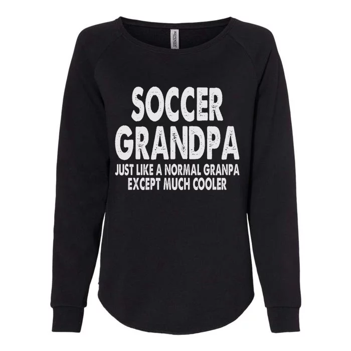 Soccer Grandpa Fathers Day Gifts Grandfather Womens California Wash Sweatshirt