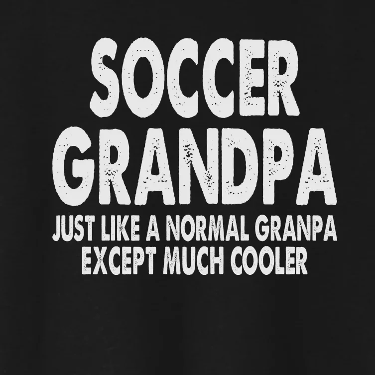 Soccer Grandpa Fathers Day Gifts Grandfather Women's Crop Top Tee