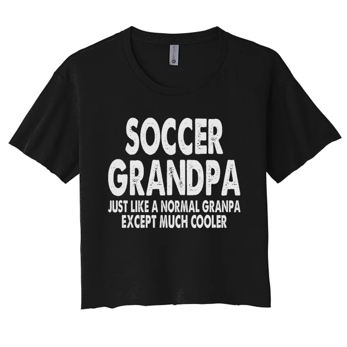 Soccer Grandpa Fathers Day Gifts Grandfather Women's Crop Top Tee