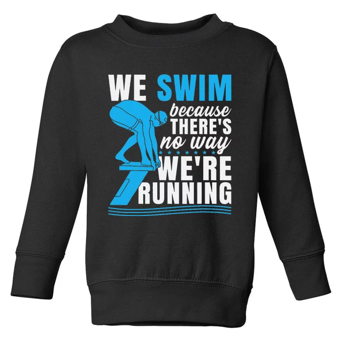 Swimmer Gift Funny Swimming Sports Quote Toddler Sweatshirt