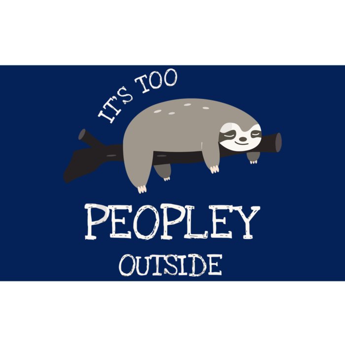 Sloth Gifts For Introverts It's Too Peopley Outside Bumper Sticker