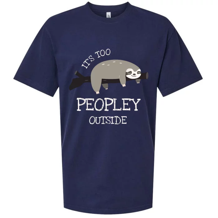 Sloth Gifts For Introverts It's Too Peopley Outside Sueded Cloud Jersey T-Shirt