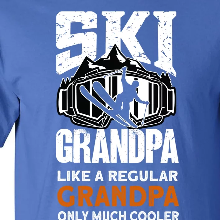 Ski Grandpa Funny Gift Ski Driver Funny Ski Skiing Cool Gift Tall T-Shirt