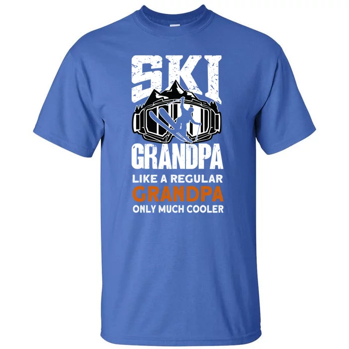 Ski Grandpa Funny Gift Ski Driver Funny Ski Skiing Cool Gift Tall T-Shirt