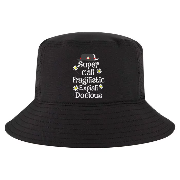 Supercalifragilisticexpialidocious Gift For Musical Film Fan Cool Comfort Performance Bucket Hat