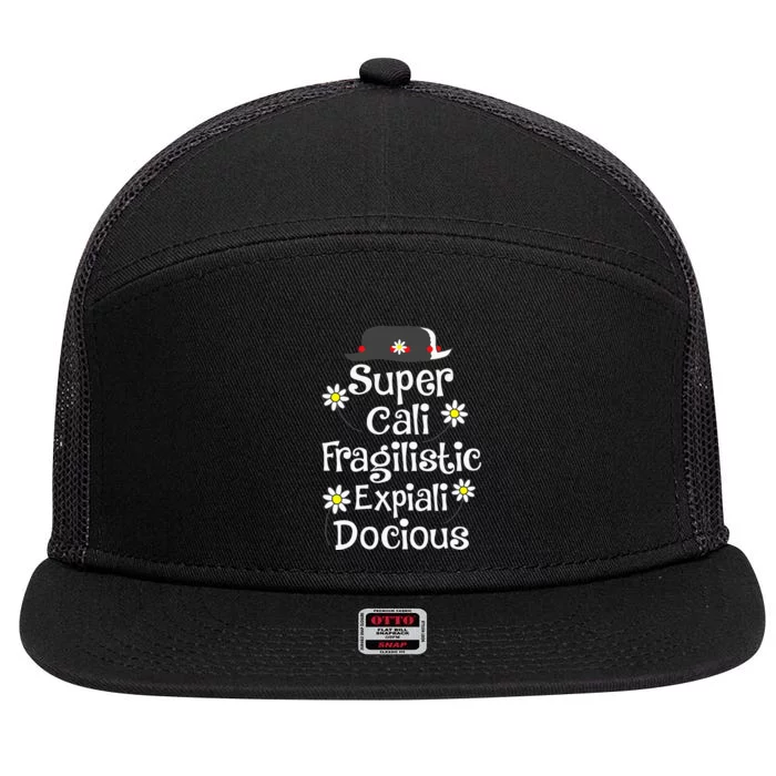 Supercalifragilisticexpialidocious Gift For Musical Film Fan 7 Panel Mesh Trucker Snapback Hat