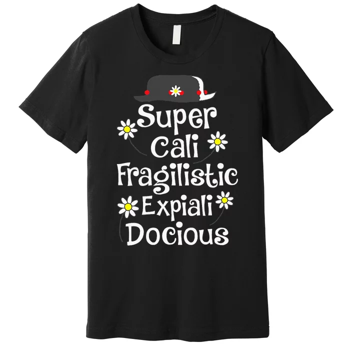 Supercalifragilisticexpialidocious Gift For Musical Film Fan Premium T-Shirt