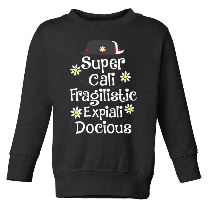 Supercalifragilisticexpialidocious Gift For Musical Film Fan Toddler Sweatshirt