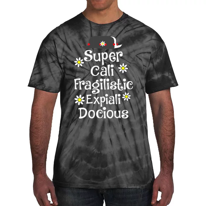 Supercalifragilisticexpialidocious Gift For Musical Film Fan Tie-Dye T-Shirt