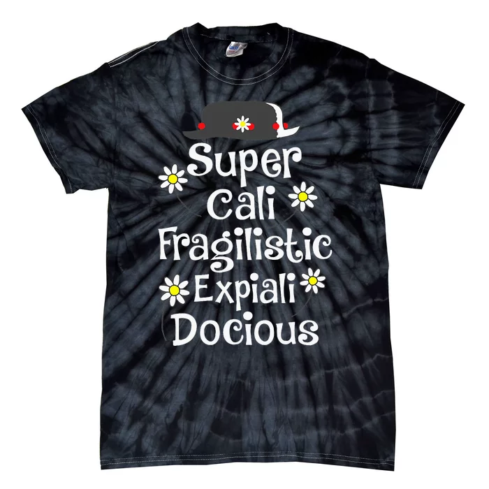 Supercalifragilisticexpialidocious Gift For Musical Film Fan Tie-Dye T-Shirt