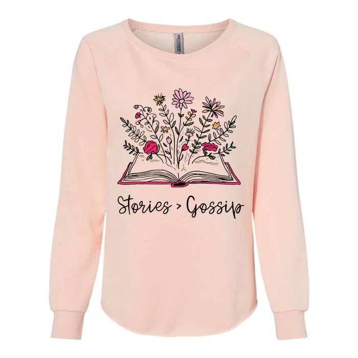 Stories Gossip Funny Bookworm Book Lover Reading Library Womens California Wash Sweatshirt