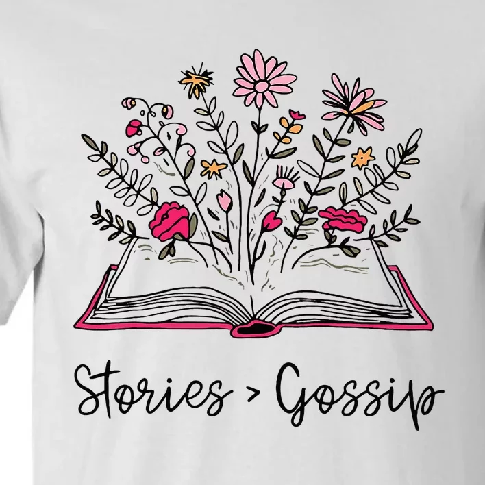 Stories Gossip Funny Bookworm Book Lover Reading Library Tall T-Shirt