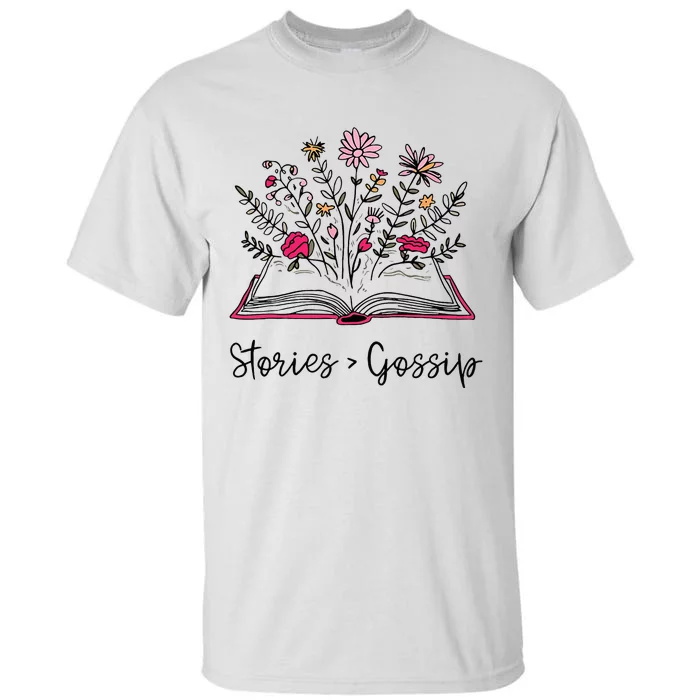 Stories Gossip Funny Bookworm Book Lover Reading Library Tall T-Shirt