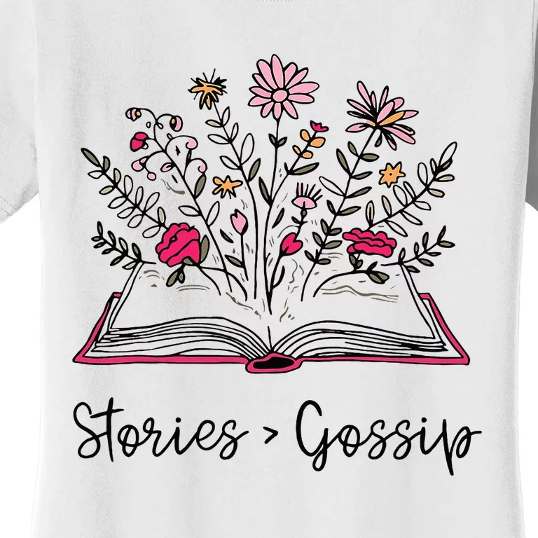 Stories Gossip Funny Bookworm Book Lover Reading Library Women's T-Shirt