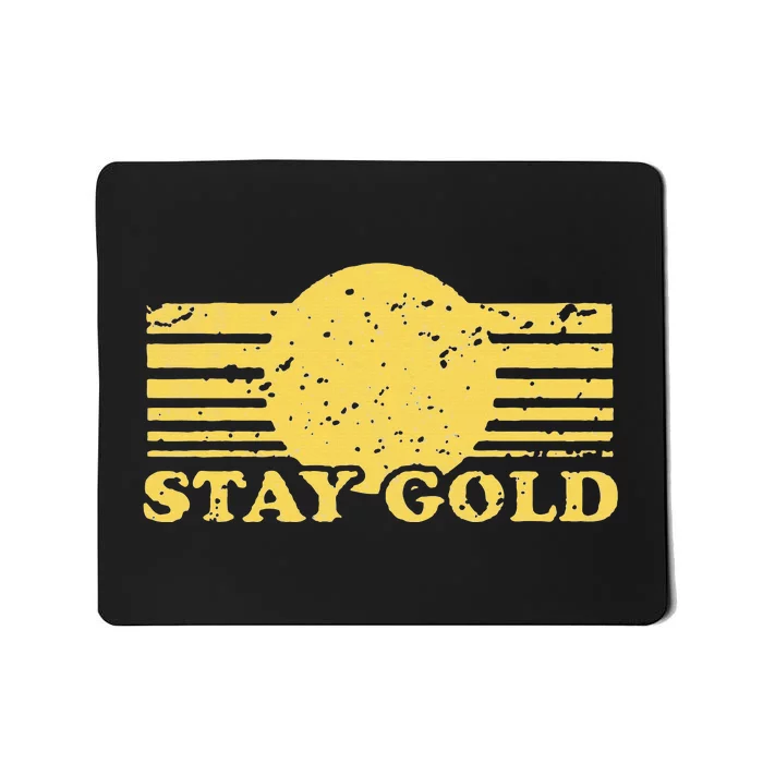 Stay Gold Funny Saying Graphic Gift Mousepad