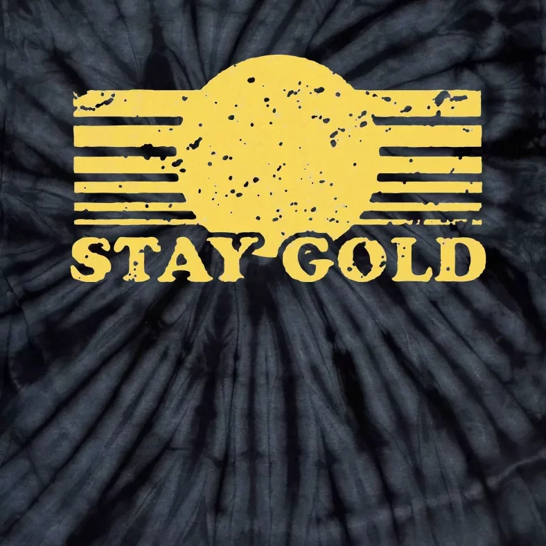 Stay Gold Funny Saying Graphic Gift Tie-Dye T-Shirt