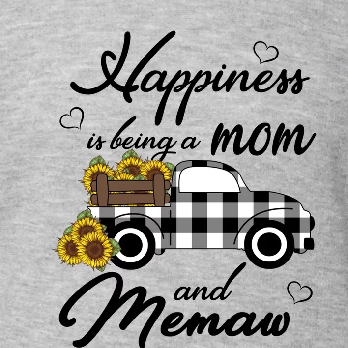 Sunflower Grandma Funny Gift Happiness Is Being A Mom And Memaw Gift Toddler Sweatshirt