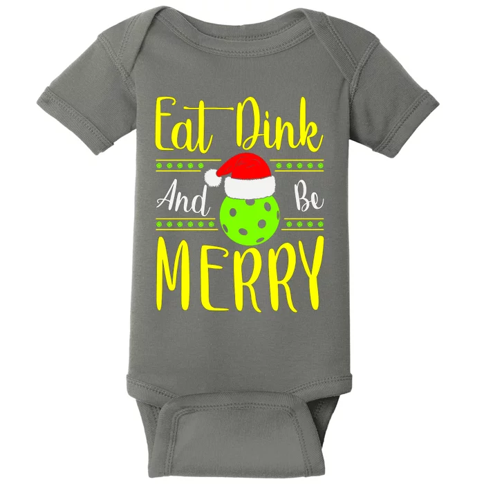 Santa Gift For Pickleball Plyer Eat Dink And Be Merry Baby Bodysuit