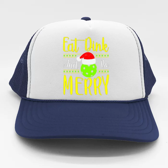 Santa Gift For Pickleball Plyer Eat Dink And Be Merry Trucker Hat