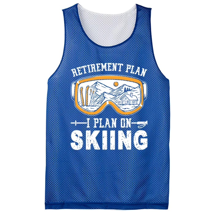 Ski Gift For Retired Retiret Plan I Plan On Skiing Gift Mesh Reversible Basketball Jersey Tank