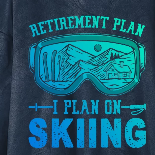 Ski Gift For Retired Retiret Plan I Plan On Skiing Gift Hooded Wearable Blanket