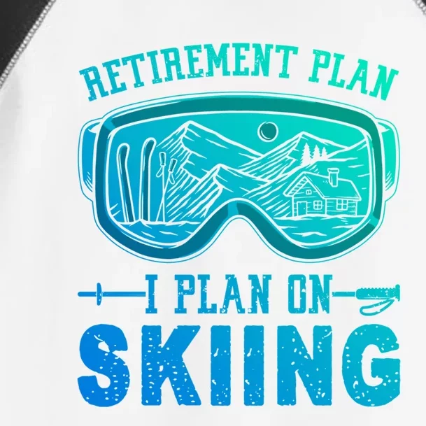 Ski Gift For Retired Retiret Plan I Plan On Skiing Gift Toddler Fine Jersey T-Shirt