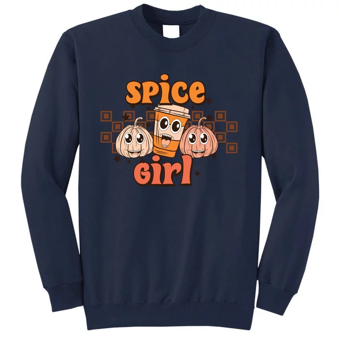 Spice Girl Fall Vibes Autumn Season Thanksgiving Pumpkin Spice Funny Tall Sweatshirt