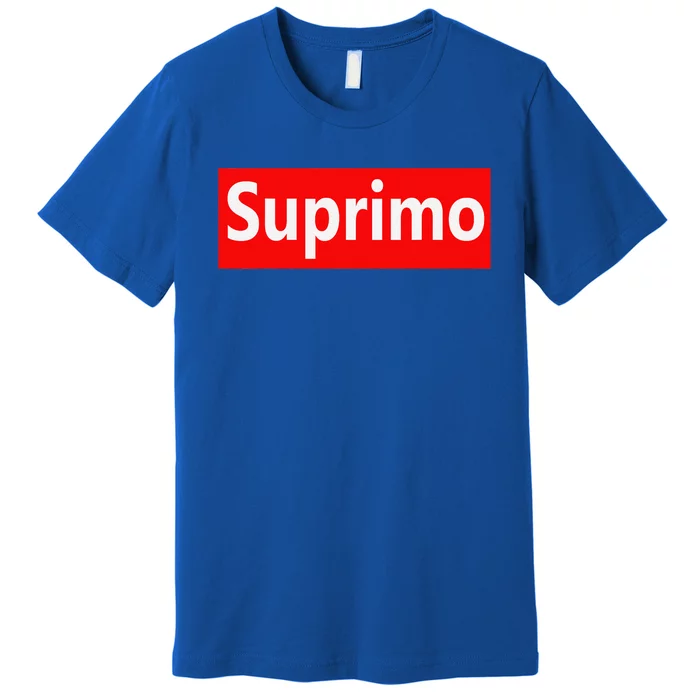 Suprimo  Gift Funny Meme Sarcasm Quote Premium T-Shirt