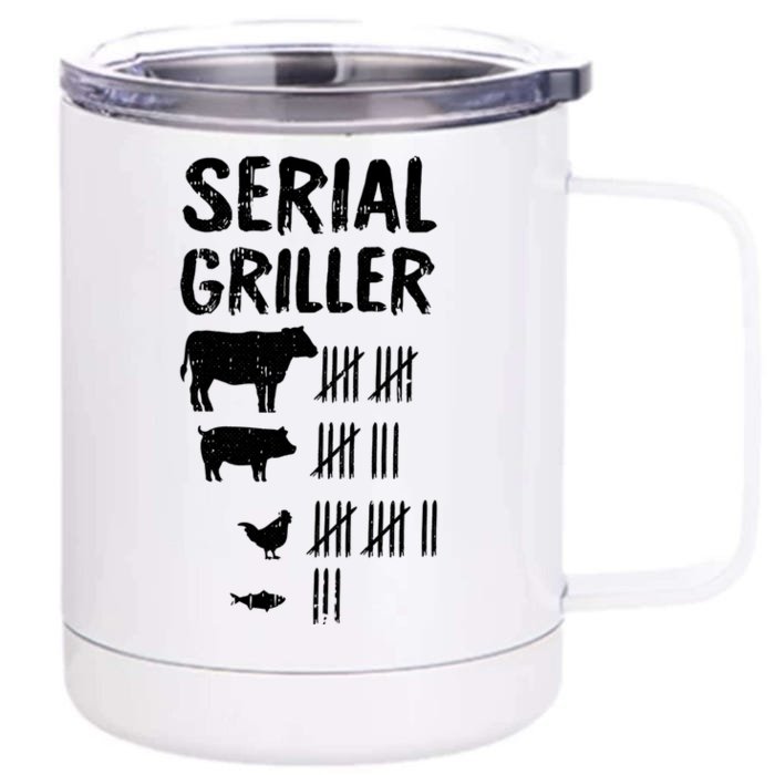 Serial Griller Fathers Day Funny Grilling Grill Bbq Master Great Gift Front & Back 12oz Stainless Steel Tumbler Cup