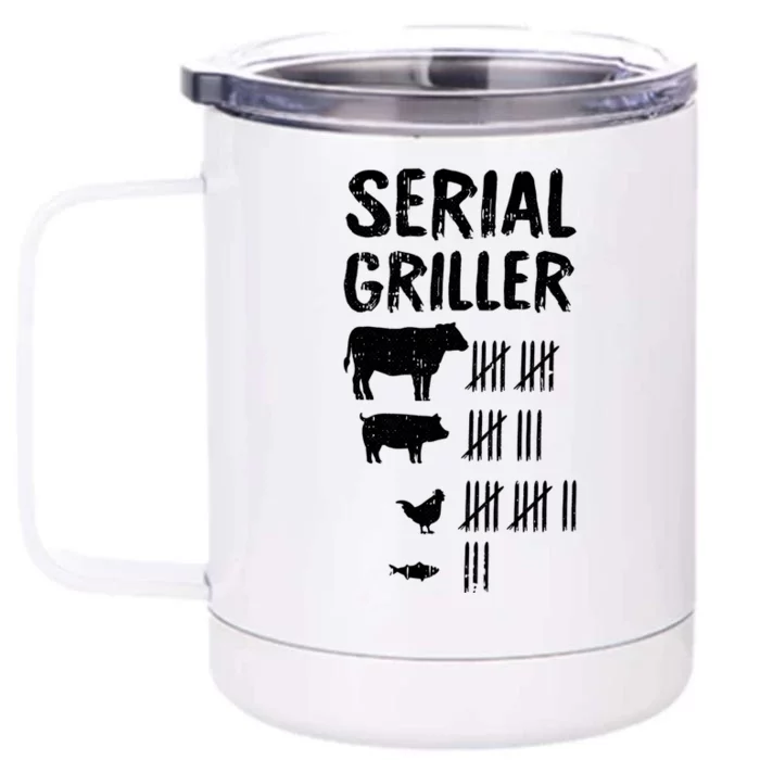 Serial Griller Fathers Day Funny Grilling Grill Bbq Master Great Gift Front & Back 12oz Stainless Steel Tumbler Cup