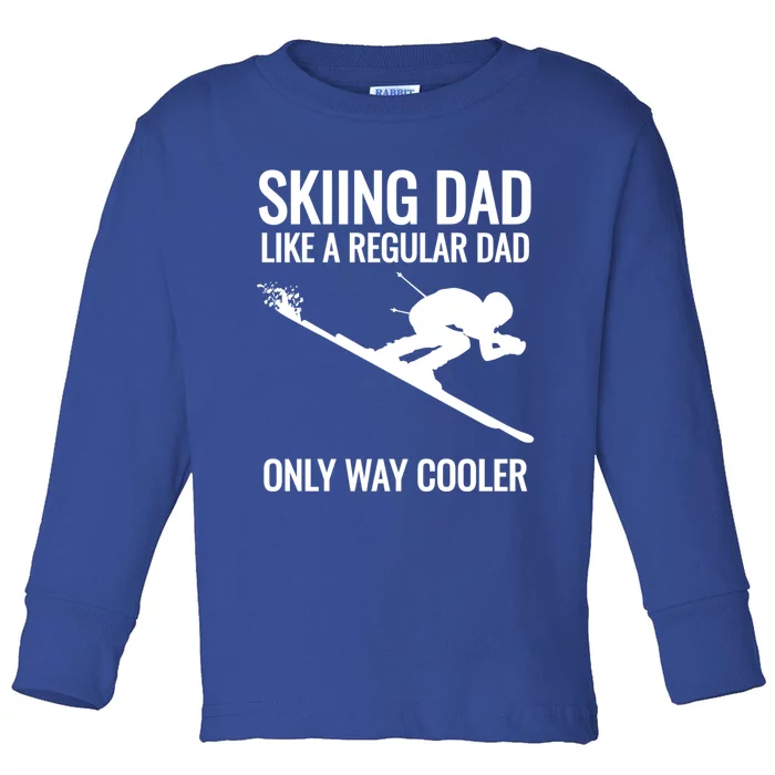 Skiing Gift For Ski Dad Father Regular Dad But Way Cooler Gift Toddler Long Sleeve Shirt