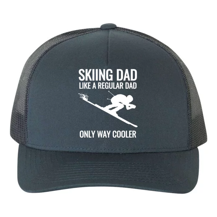 Skiing Gift For Ski Dad Father Regular Dad But Way Cooler Gift Yupoong Adult 5-Panel Trucker Hat