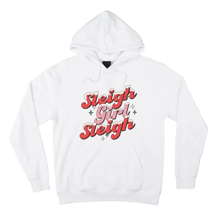 Sleigh Girl Funny Christmas Holiday Hoodie