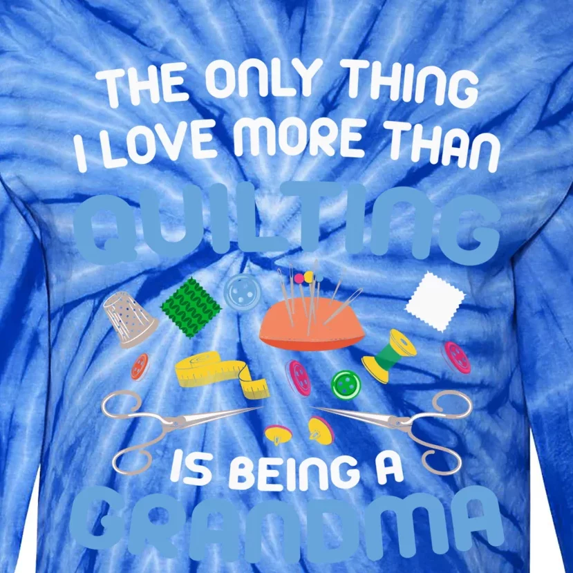 Sewing Gift For Grandma Sew Hobby Funny Saying Quilting Gift Tie-Dye Long Sleeve Shirt