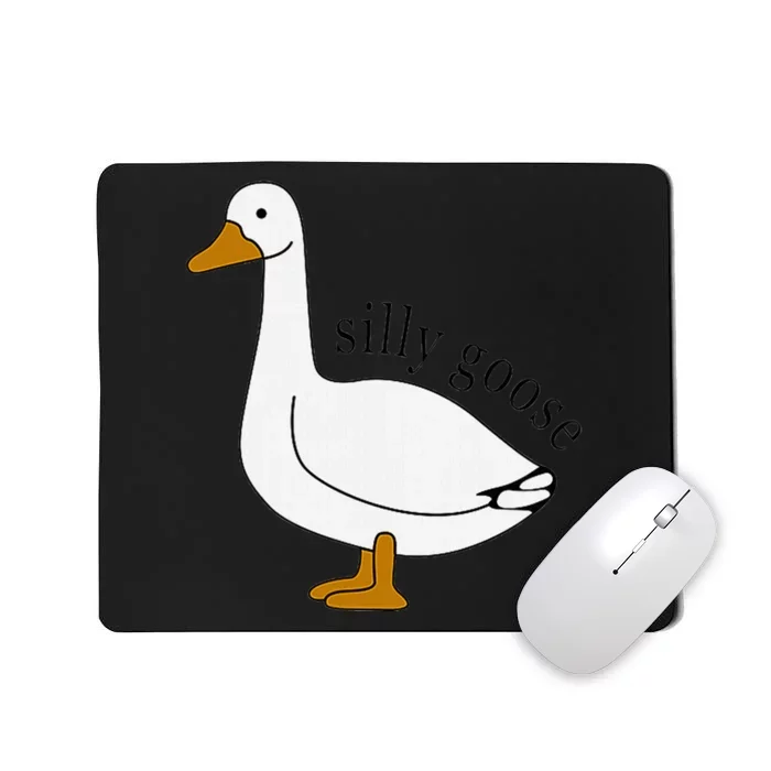 Silly Goose Funny Goose Meme Cute Goose Trendy Clothing Mousepad