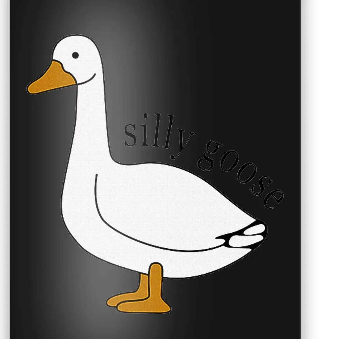 Silly Goose Funny Goose Meme Cute Goose Trendy Clothing Poster