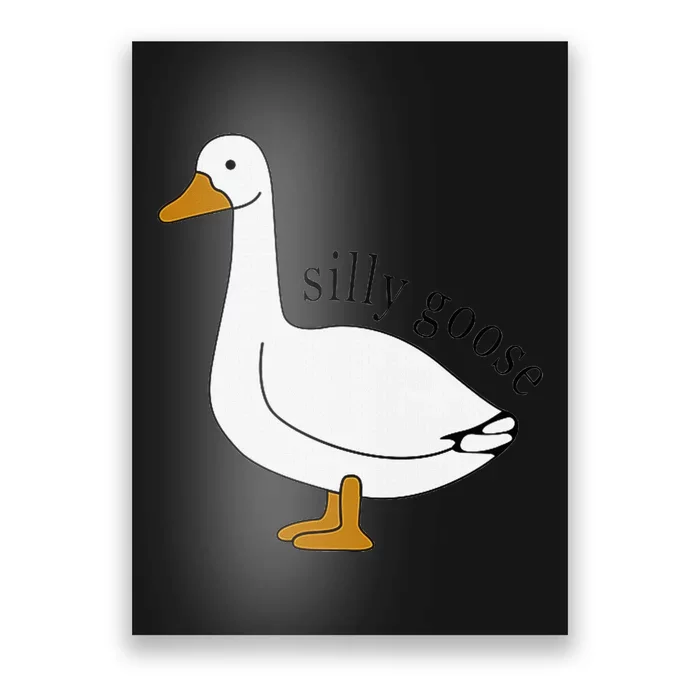 Silly Goose Funny Goose Meme Cute Goose Trendy Clothing Poster