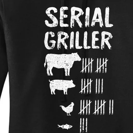 Serial Griller Fathers Day Funny Grilling Grill BBQ Master Women's Pullover Hoodie