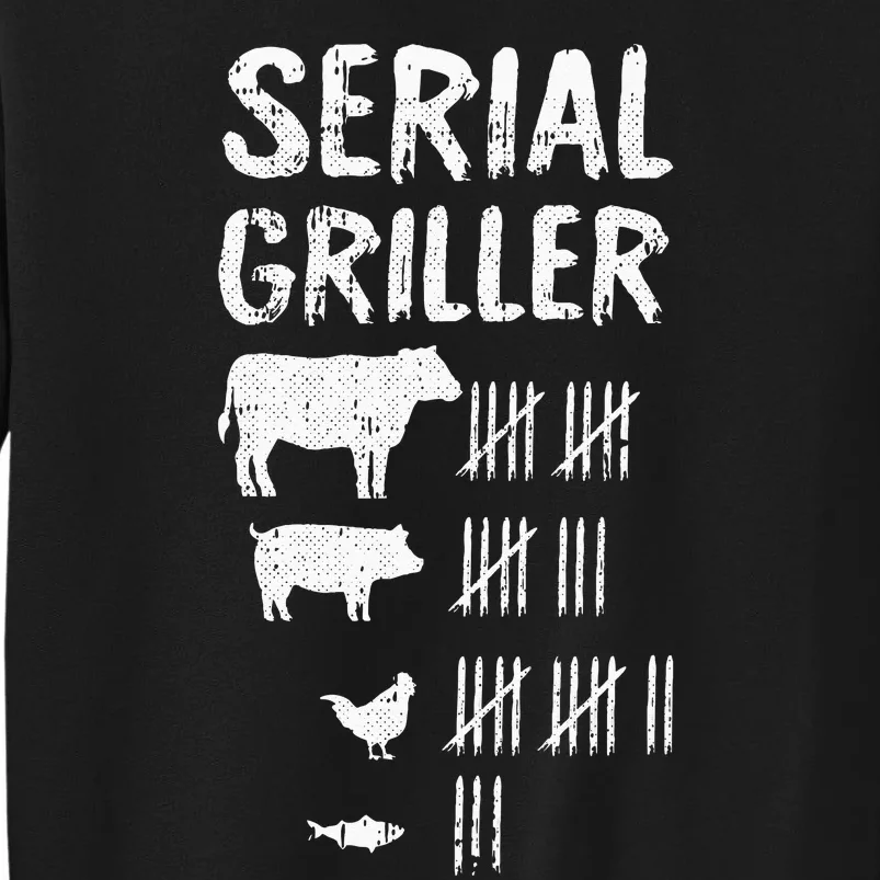 Serial Griller Fathers Day Funny Grilling Grill BBQ Master Tall Sweatshirt