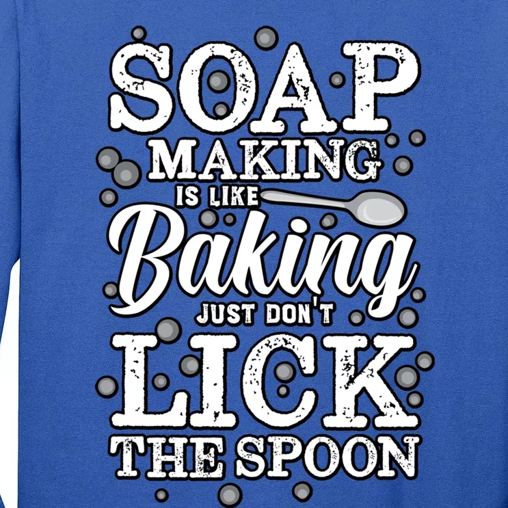 Soapmaking Gift For Soapmakers Makers Handmade Soap Making Gift Tall Long Sleeve T-Shirt