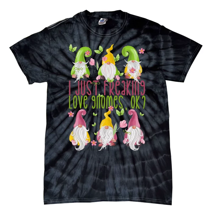 Spring Gnome For Summer I Just Freaking Love Gnomes Tie-Dye T-Shirt