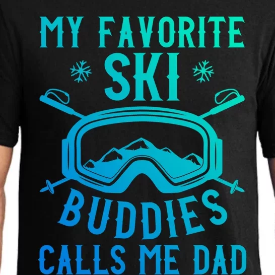 Skiing Gift For Dad My Favorite Ski Buddies Call Me Dad Tee Gift Pajama Set